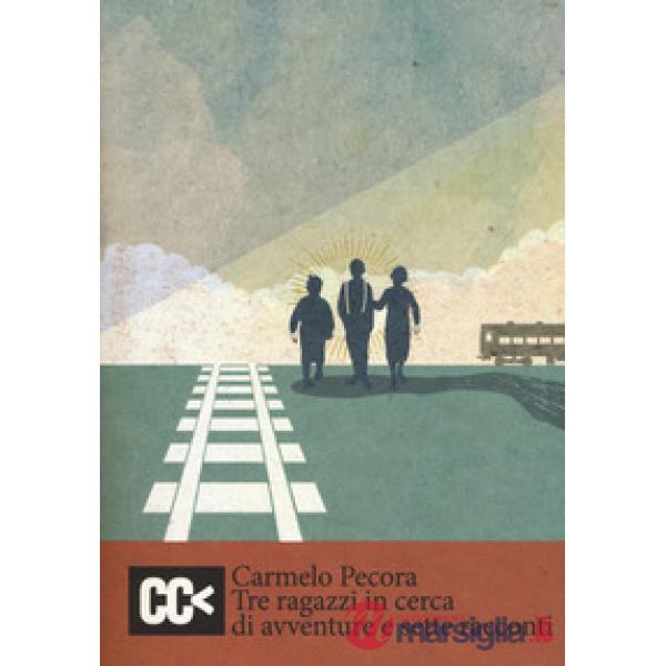 Tre ragazzi in cerca di avventure e sette racconti