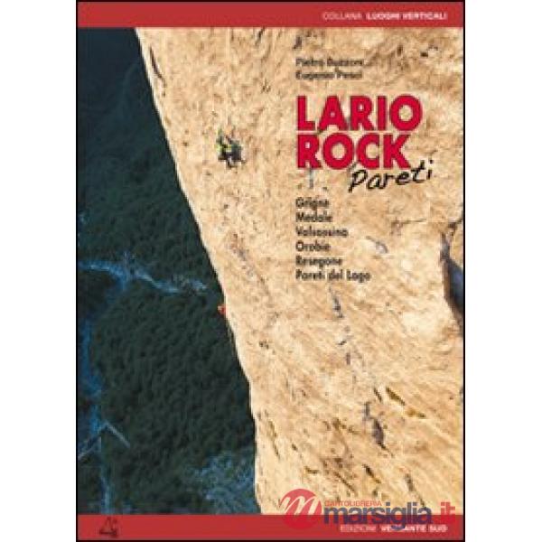 Lario rock. Pareti. Grigne, Medale, Valsassina, Orobie, Resegone, Pareti del Lagonglese