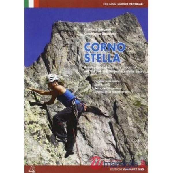 Corno Stella. Arrampicate classiche e moderne nel vallone dell'Argentera-Valle Gesso