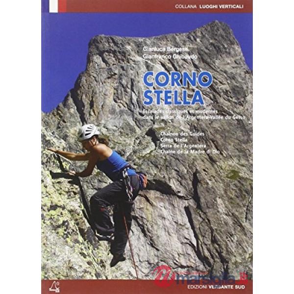 Corno Stella. Escalades classiques et modernes dans le Vallone Dell'Argentera-Vallée du Gesso