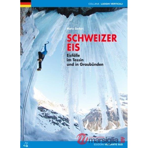 Schweizer Eis. Eisfälle im Tessin und in Graubünden