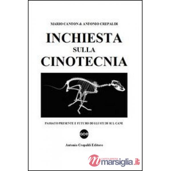 Inchiesta sulla cinotecnia. Passato presente e futuro degli studi sul cane