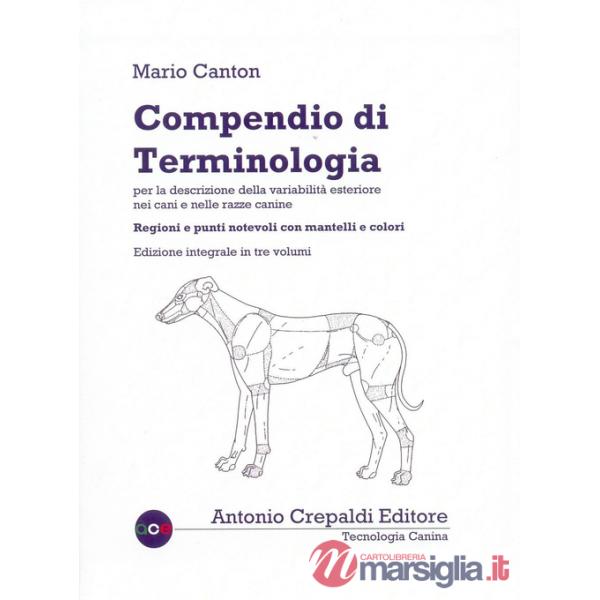 Compendio di terminologia per la descrizione della variabilità esteriore nei cani e nelle razze canine. Ediz. integrale