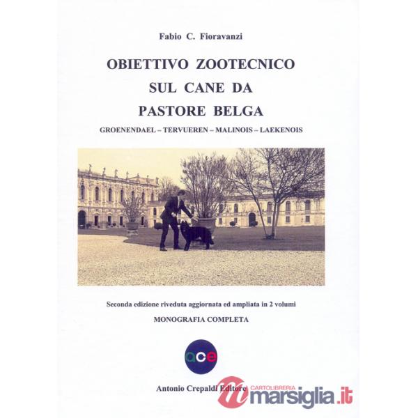 Obiettivo zootecnico sul cane da pastore belga. Groenendael, Tervueren, Malinois, Laekenois. Monografia completa
