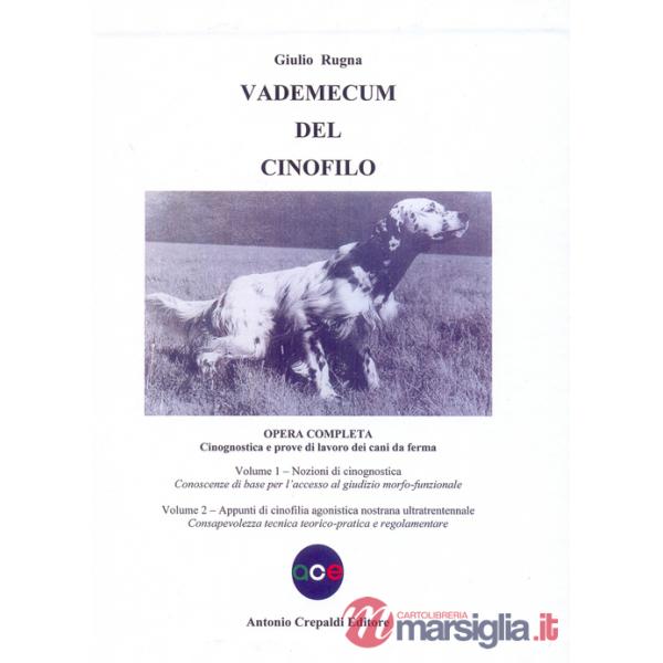Vademecum del cinofilo. Opera completa
