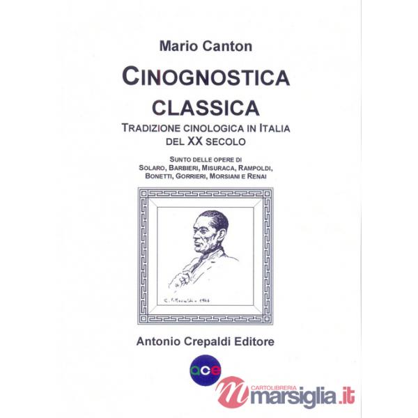 Cinognostica classica. Tradizione cinologica in Italia del XX secolo. Sunto delle opere di Solaro, Barbieri, Misuraca, Rampoldi,