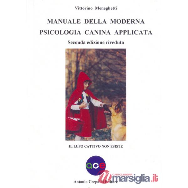 Manuale della moderna psicologia canina applicata. Il lupo cattivo non esiste