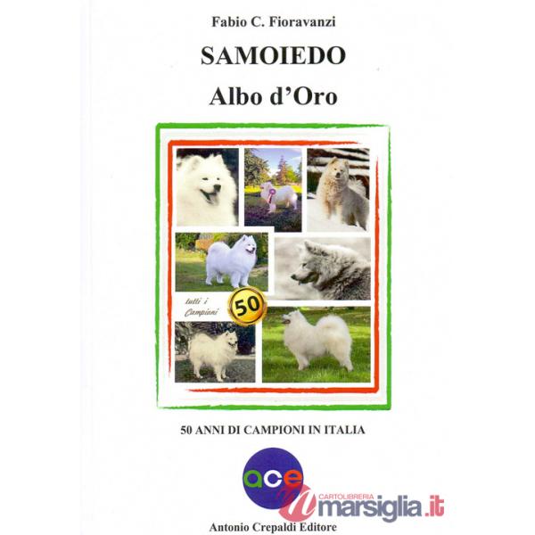 Samoiedo albo d'oro. 50 anni di campioni in italia