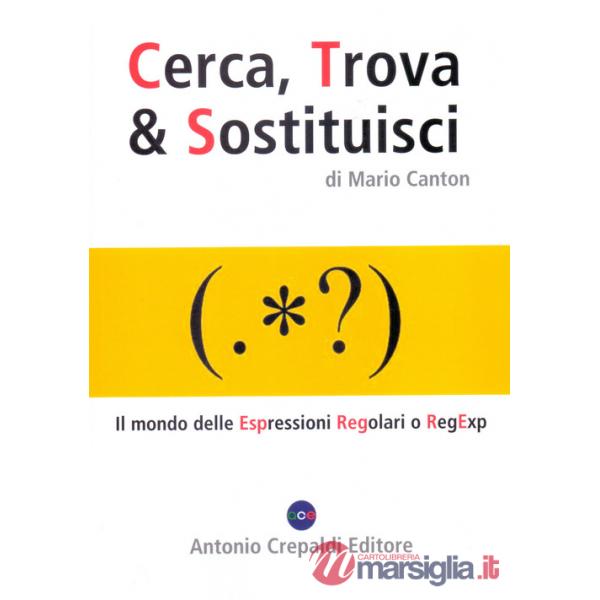 Cerca, trova & sostituisci. Il mondo delle espressioni regolari o RegExp