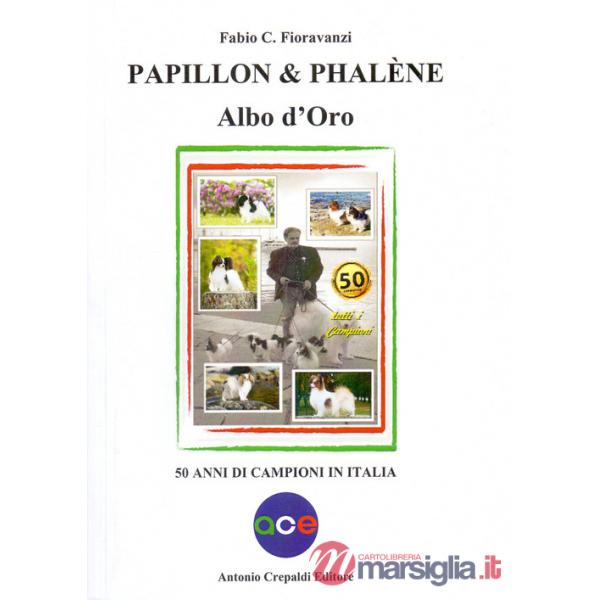 Papillon & Phalène. Albo d'oro. 50 anni di campioni in Italia
