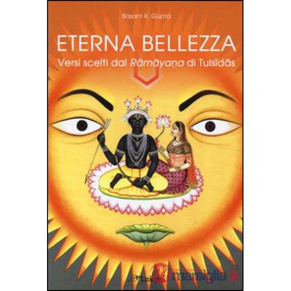 Eterna bellezza. Versi scelti dal Ramayana di Tulsidas