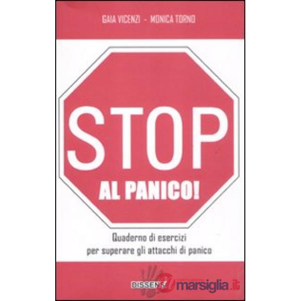 Stop al panico! Quaderno di esercizi per superare gli attacchi di panico
