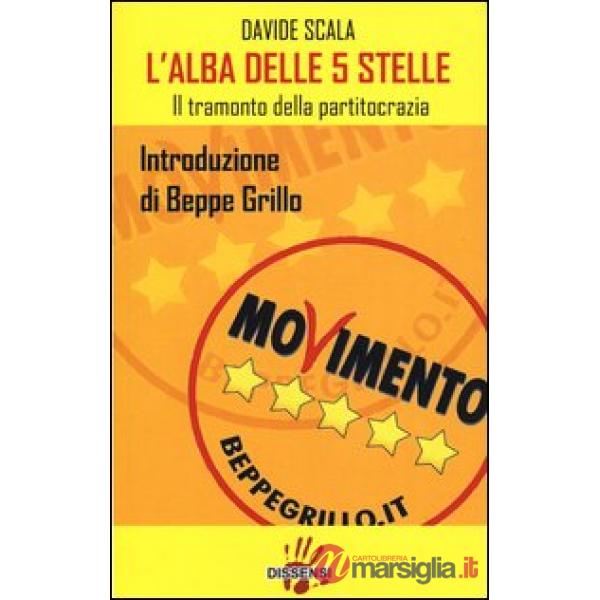 Alba delle 5 Stelle. Il tramonto della partitocrazia (L')