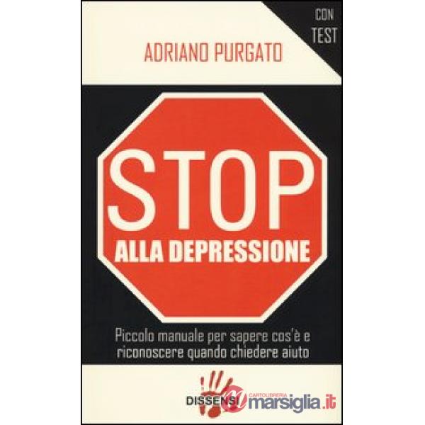 Stop alla depressione. Piccolo manuale per sapere cos'è e riconoscere quando chiedere aiuto