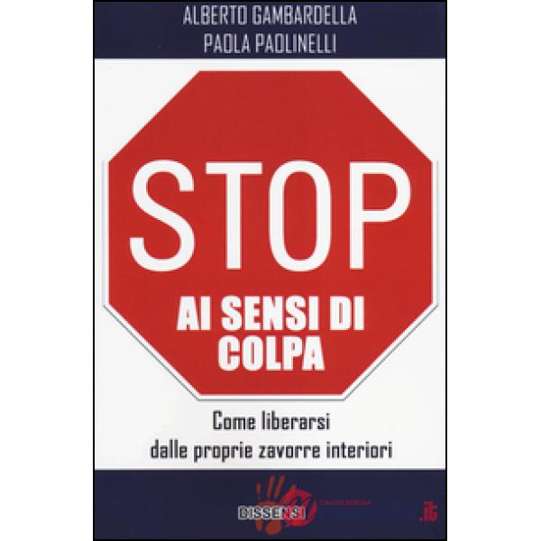 Stop ai sensi di colpa. Come liberarsi dalle proprie zavorre interiori