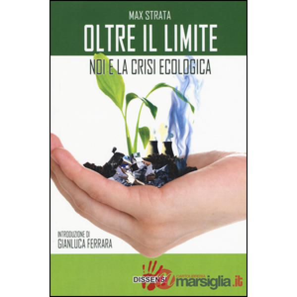 Oltre il limite. Noi e la crisi ecologica