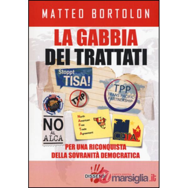 Gabbia dei trattati. Per una riconquista della sovranità democratica (La)