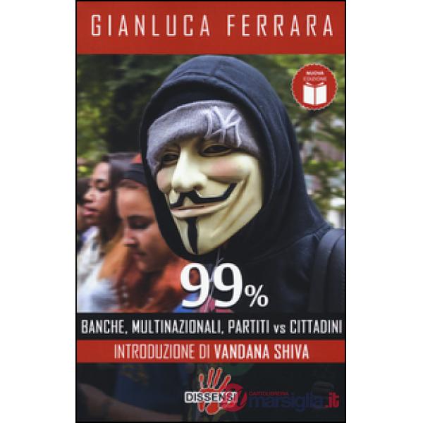 99%. Banche, multinazionali, partiti vs cittadini