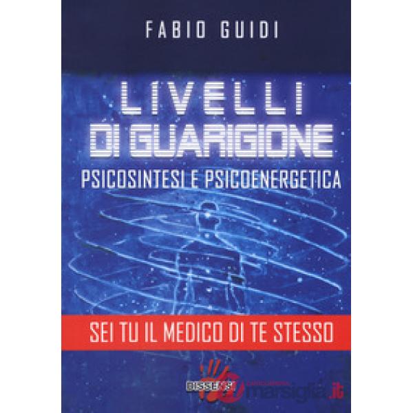 Livelli di guarigione. Psicosintesi e psicoenergetica