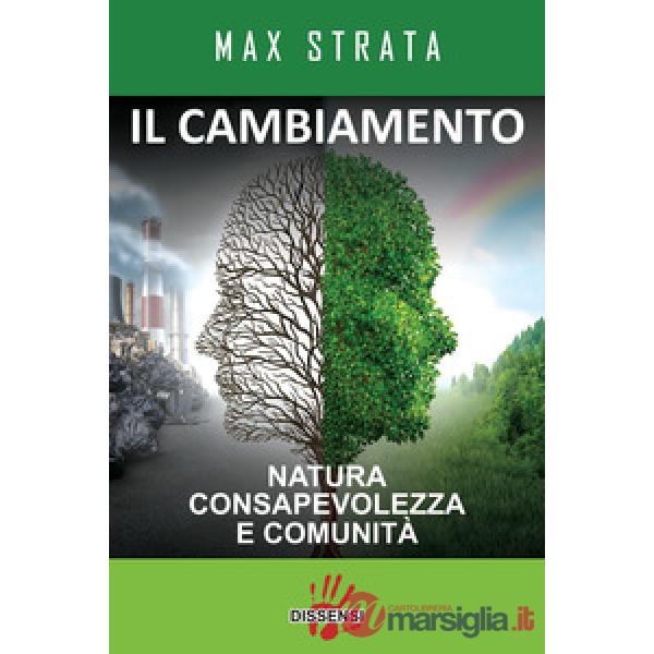Cambiamento. Natura consapevolezza e comunità (Il)