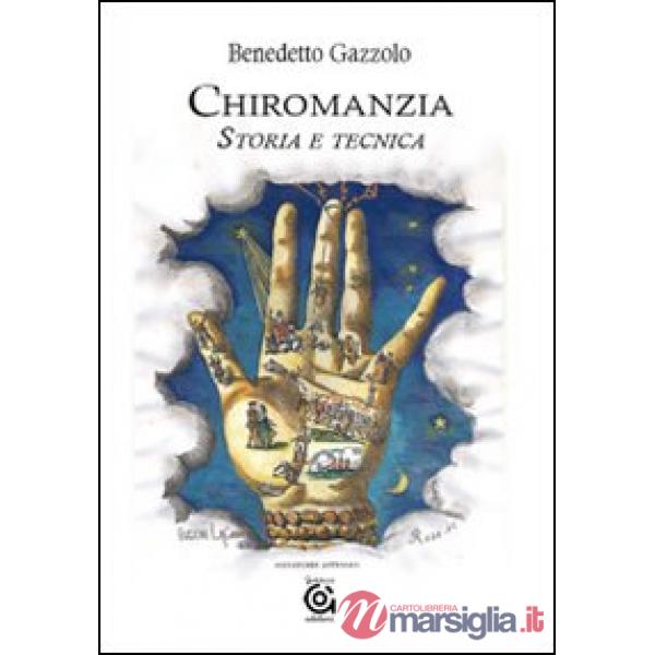 Chiromanzia. Storia e tecnica