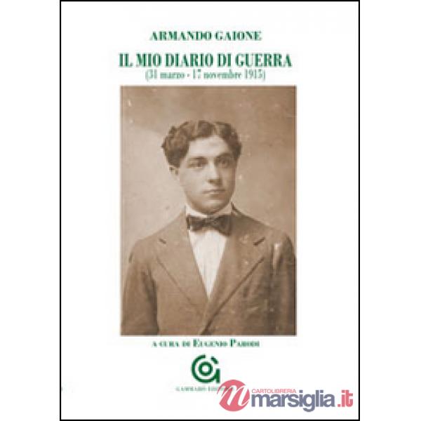 Mio diario di guerra (31 marzo-17 novembre 1915) (Il)