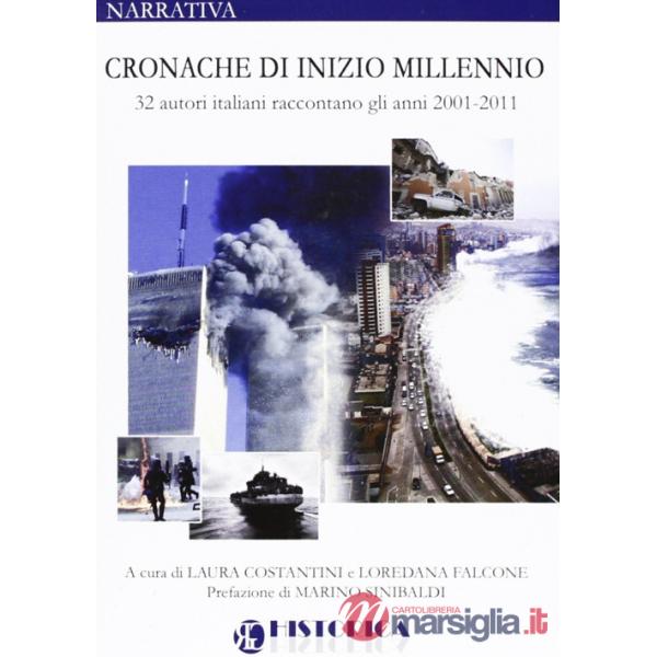 Cronache di inizio millennio. 32 autori italiani raccontano gli anni 2001-2011