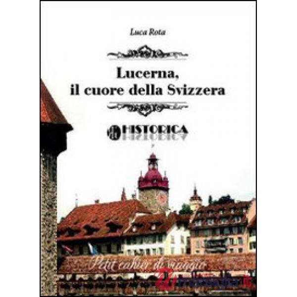 Lucerna, il cuore della Svizzera