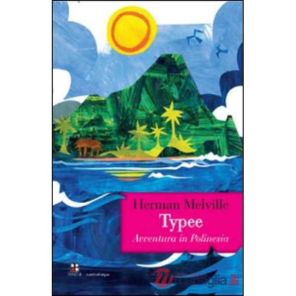 Typee. Avventura in Polinesia