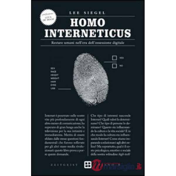 Homo interneticus. Restare umani nell'era dell'ossessione digitale