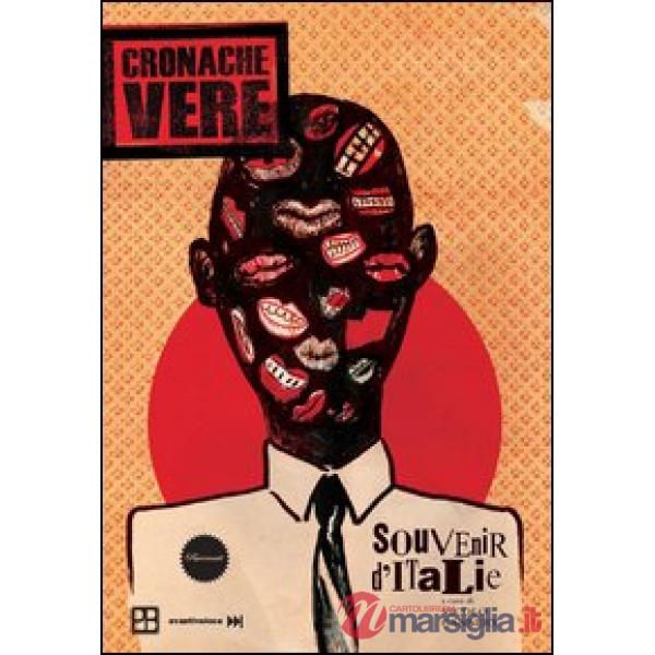 Cronache vere. Souvenir d'Italie