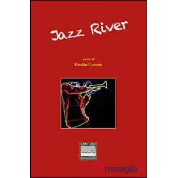 Jazz river. Antologia di storie e immagini in musica