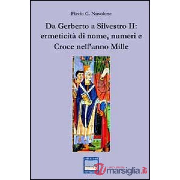 Da Gerberto a Silvestro II. Ermeticità di nome, numeri e croce nell'anno mille