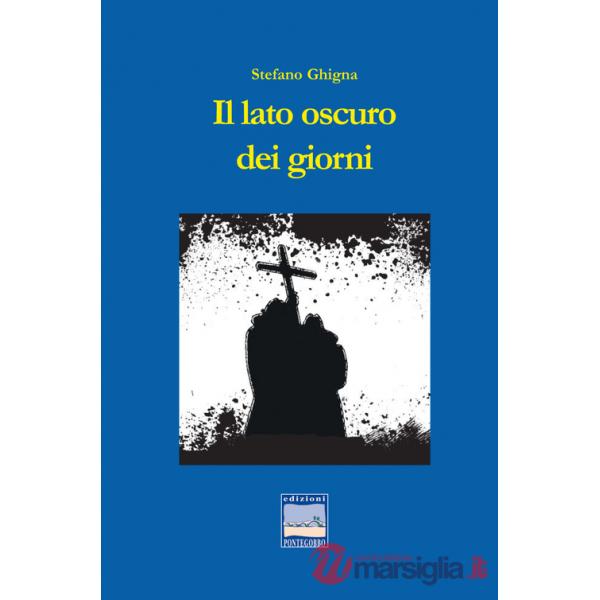 Lato oscuro dei giorni (Il)