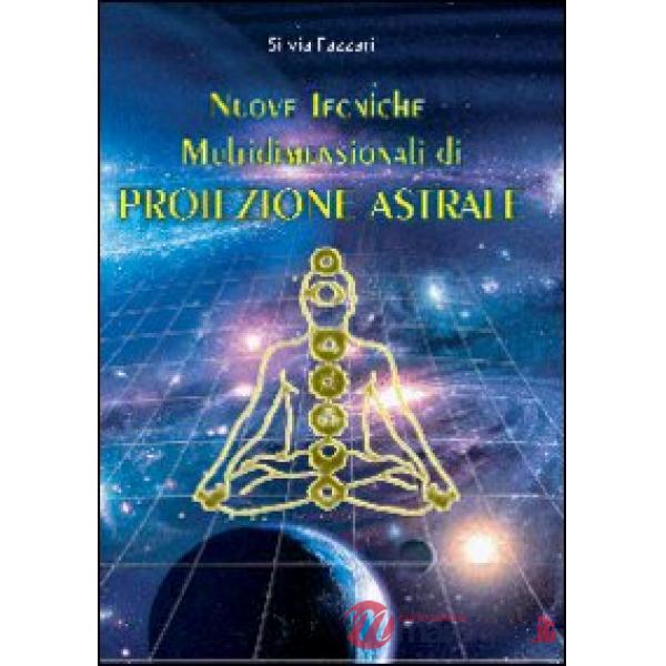 Nuove tecniche multidimensionali di proiezione astrale