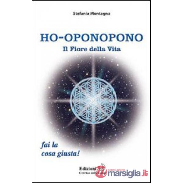 Ho-oponopono. Il fiore della vita