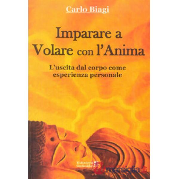 Imparare a volare con l'anima. L'uscita dal corpo come esperienza personale