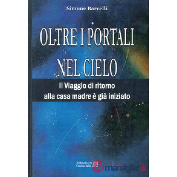 Oltre i portali nel cielo. Il viaggio di ritorno alla casa madre è già iniziato