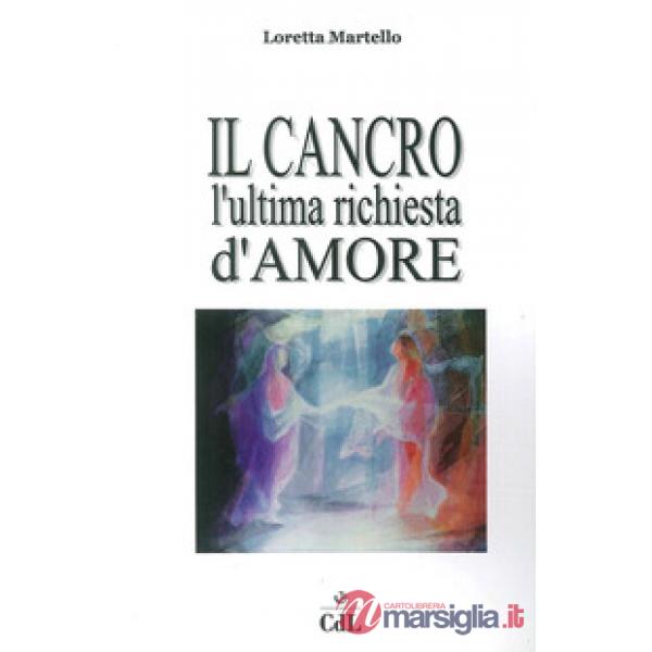 Cancro. L'ultima richiesta d'amore