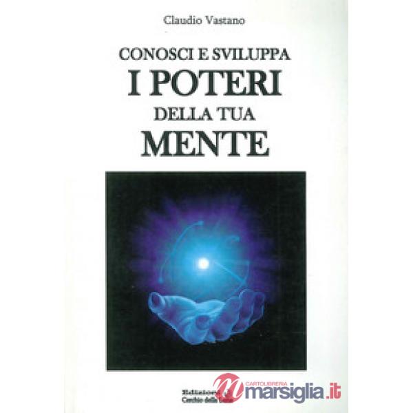 Conosci e sviluppa i poteri della tua mente