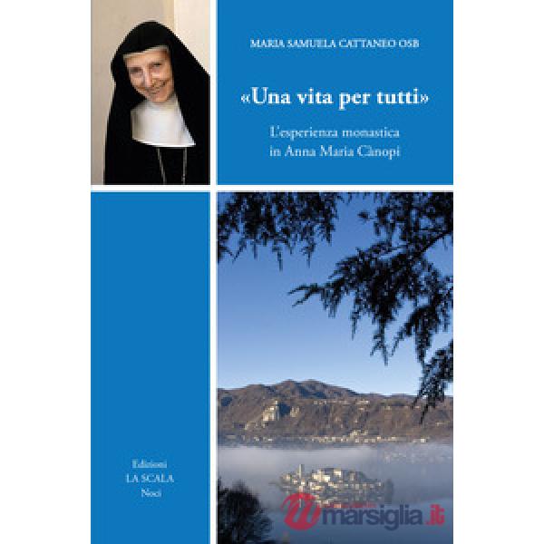 «Una vita per tutti». L'esperienza monastica in Anna Maria Cànopi