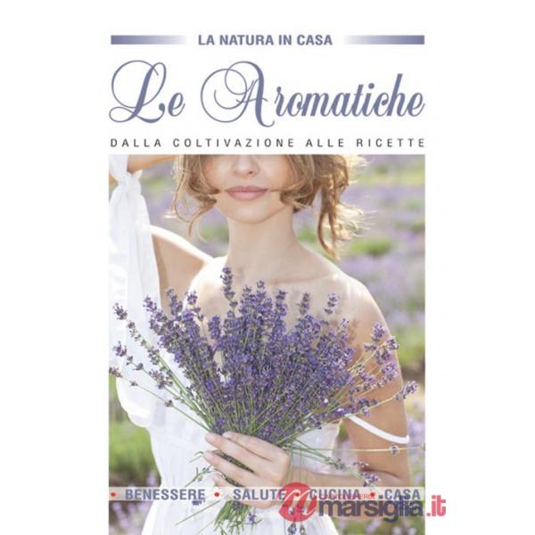 Le aromatiche dalla coltivazione alle ricette