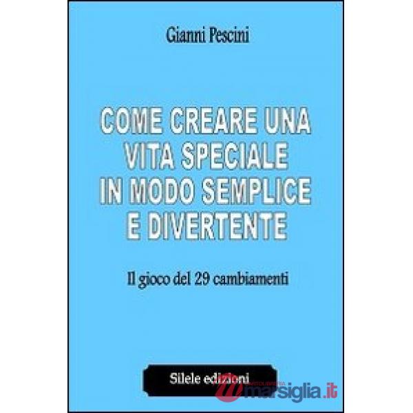 Come creare una vita speciale in modo semplice e divertente. Il gioco dei 29 cam