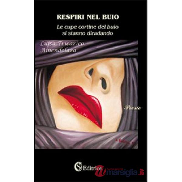 Respiri nel buio «le cupe cortine del buio si stanno diradando»
