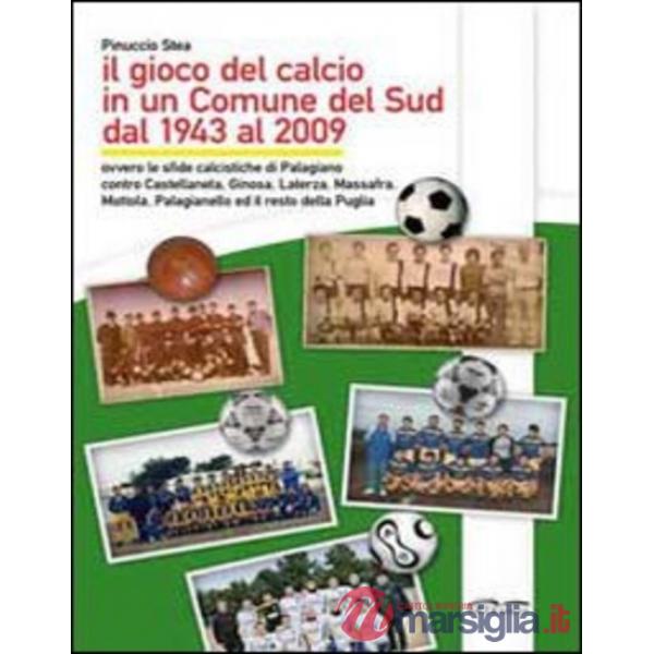 Gioco del calcio in un comune del sud dal 1943 al 2009 (Il)