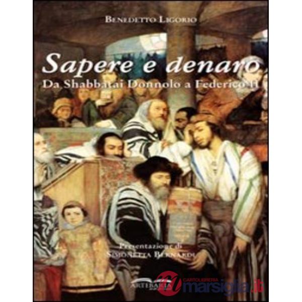 Sapere e denaro. Da Shabbatai Donnolo a Federico II
