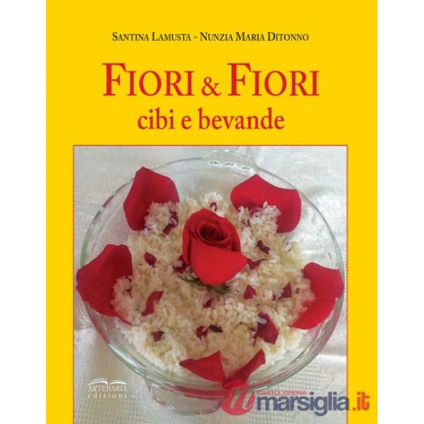 Fiori e fiori. Cibi e bevande