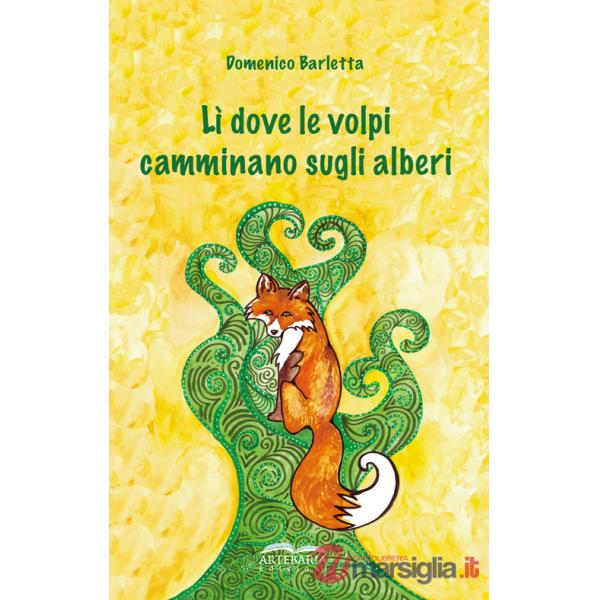 Lì dove le volpi camminano sugli alberi