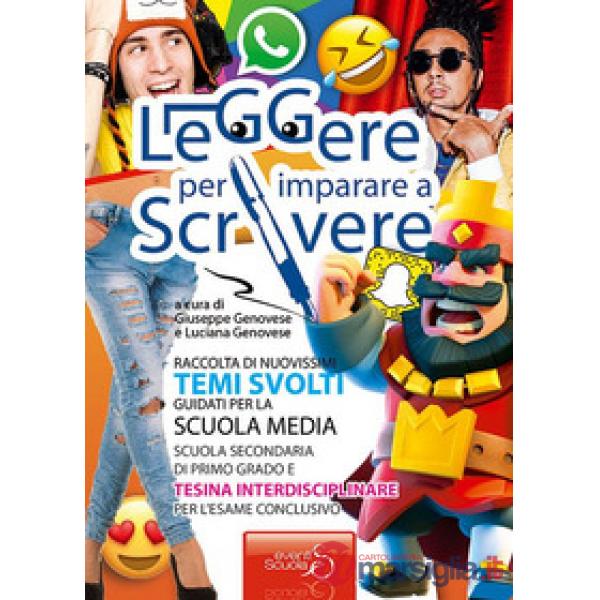 LEGGERE PER IMPARARE A SCRIVERE. TEMI SVOLTI SCUOLA MEDIA E TESINA INTERDISCIPLINARE