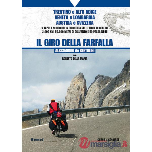 Il giro della farfalla. 9 tappe e 9 circuiti in bicicletta sulle terre di confine 2.000 km, 50.000 metri di dislivello e 50 pass